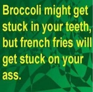 Eat your veggies, not fries