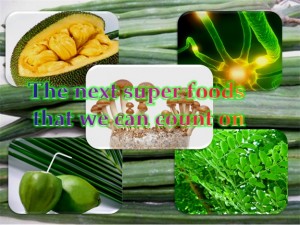 Next Super Foods that we can count on