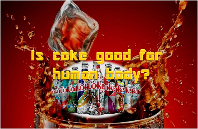 Is Coke good for human body?