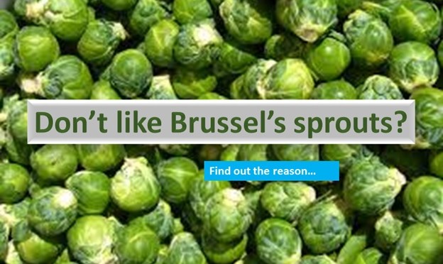 Why Brussels sprouts are disliked?