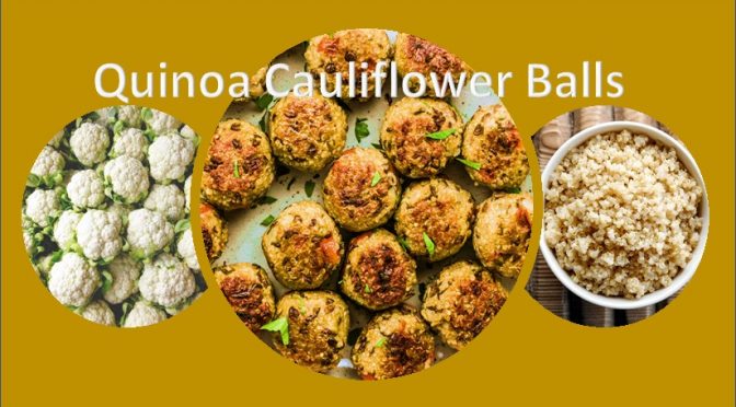 Quinoa cauliflower balls