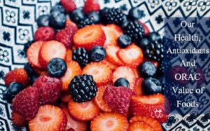Antioxidants and ORAC value of foods